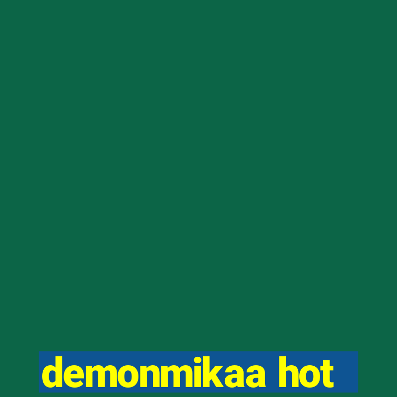 demonmikaa hot